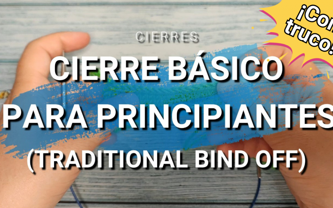 CIERRE BÁSICO O TRADICIONAL (Traditional bind off)